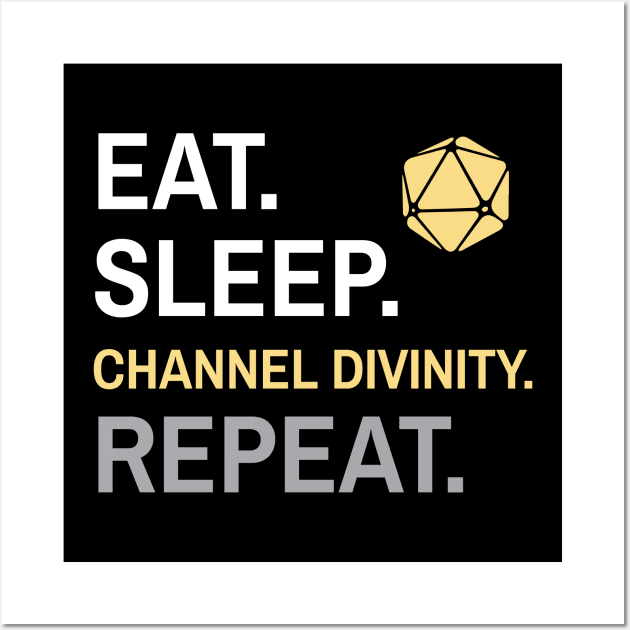 DnD Cleric Eat Sleep Channel Divinity Repeat Wall Art by Sunburst